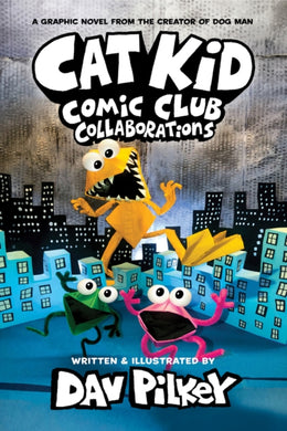 Cat Kid Comic Club 4: Collaborations: from the Creator of Dog Man-9780702326585