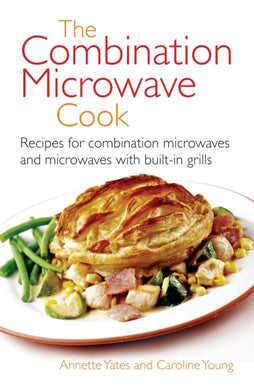 The Combination Microwave Cook : Recipes for Combination Microwaves and Microwaves with Built-in Grills-9780716020806
