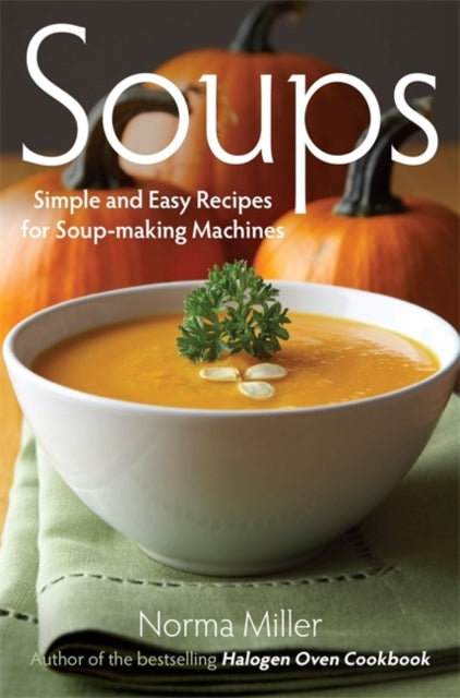 Soups : Simple and Easy Recipes for Soup-making Machines-9780716023197