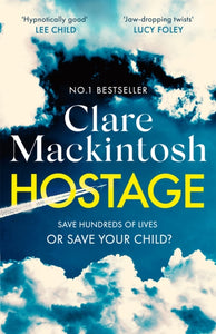 Hostage : The jaw-dropping, edge-of-your-seat Sunday Times bestselling thriller-9780751577082