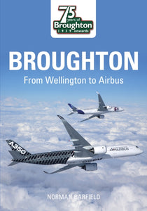Broughton : From Wellington to Airbus-9780752441849