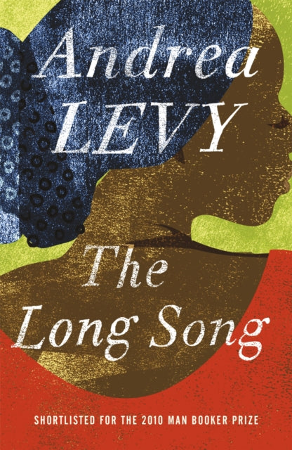 The Long Song: Shortlisted for the Man Booker Prize 2010 : Now A Major BBC Drama-9780755359424
