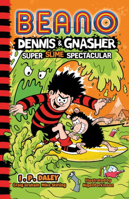 Beano Dennis & Gnasher: Super Slime Spectacular-9780755503612