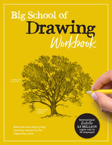 Big School of Drawing Workbook : Exercises and step-by-step drawing lessons for the beginning artist Volume 2-9780760382028