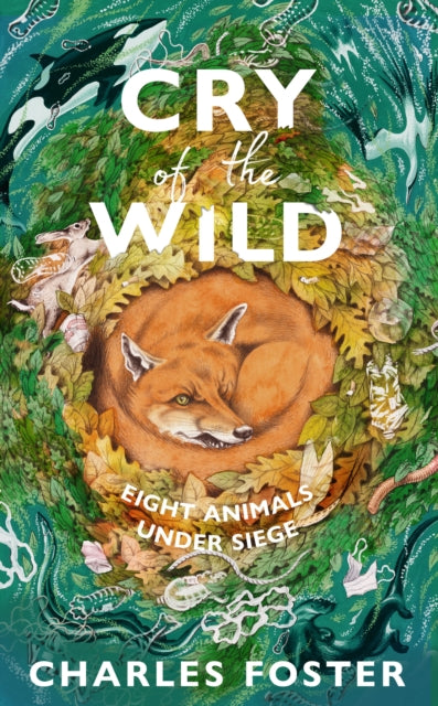Cry of the Wild : Eight animals under siege-9780857529381