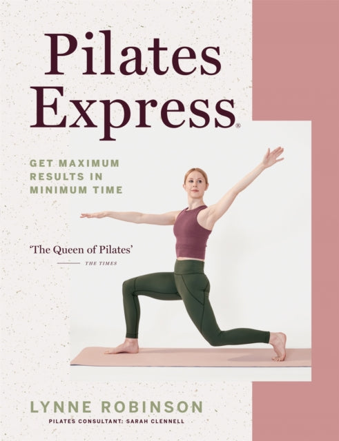Pilates Express : Get Maximum Results in Minimum Time-9780857839237