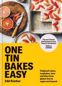 One Tin Bakes Easy : Foolproof cakes, traybakes, bars and bites from gluten-free to vegan and beyond-9780857839787