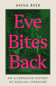 Eve Bites Back : An Alternative History of English Literature-9780861542932