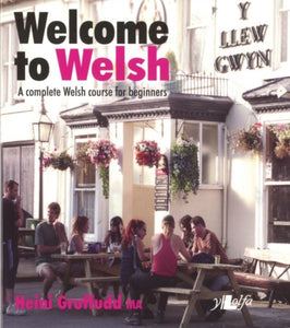 Welcome to Welsh : A Complete Welsh Course for Beginners-9780862430696