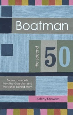 Boatman - The Second 50 : More Crosswords from the Guardian and the Stories Behind Them-9780995608214