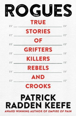 Rogues : True Stories of Grifters, Killers, Rebels and Crooks-9781035001767