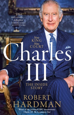 Charles III : New King. New Court. The Inside Story.-9781035027415