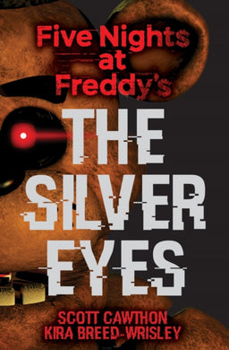 Five Nights at Freddy's: The Silver Eyes : 1-9781338134377
