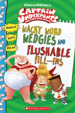 Wacky Word Wedgies and Flushable Fill-Ins (Captain Underpants Movie)-9781338196559