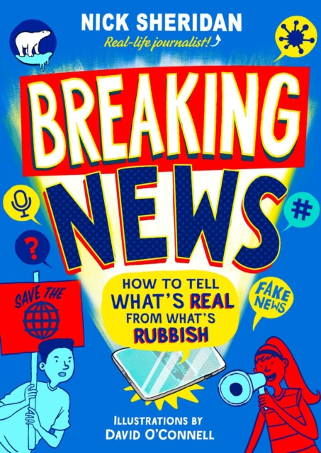 Breaking News : How to Tell What's Real From What's Rubbish-9781398506787