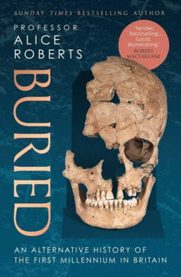 Buried : An alternative history of the first millennium in Britain-9781398510050
