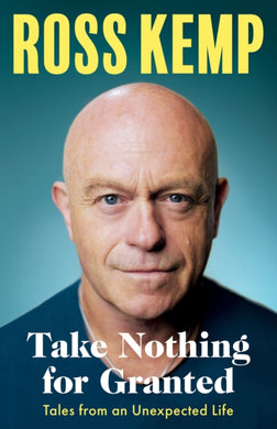 Take Nothing For Granted : Tales from an Unexpected Life-9781399609722