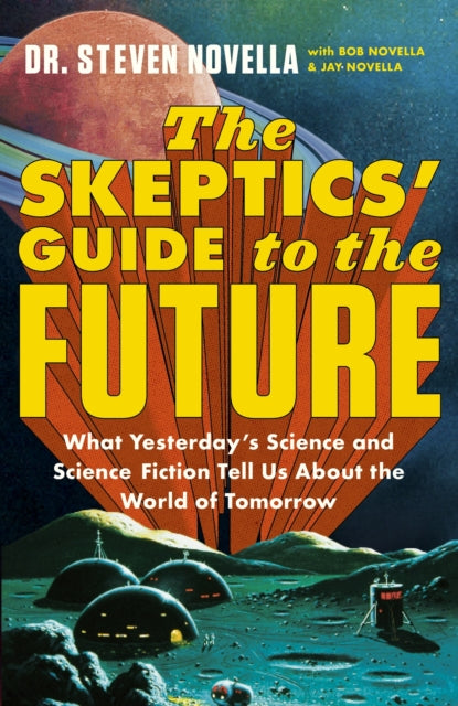 The Skeptics' Guide to the Future-9781399706698