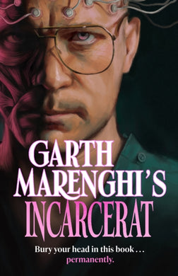 Garth Marenghi's Incarcerat : Volume 2 of his TERRORTOME the SUNDAY TIMES BESTSELLER-9781399721882