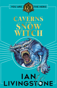 Fighting Fantasy: The Caverns of the Snow Witch-9781407188478