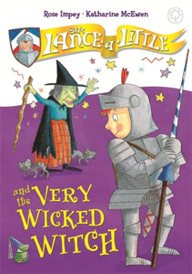 Sir Lance-a-Little and the Very Wicked Witch : Book 6-9781408325315