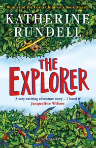 The Explorer : WINNER OF THE COSTA CHILDREN'S BOOK AWARD 2017-9781408882191