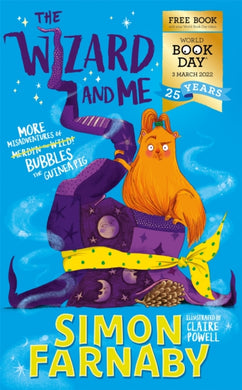 The Wizard and Me: More Misadventures of Bubbles the Guinea Pig : World Book Day 2022-9781444964479