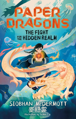 Paper Dragons: The Fight for the Hidden Realm : Book 1-9781444970142