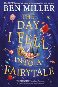The Day I Fell Into a Fairytale : The bestselling classic adventure-9781471192449