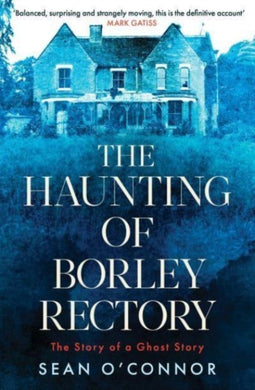 The Haunting of Borley Rectory : The Story of a Ghost Story-9781471194795