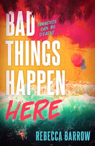 Bad Things Happen Here : the heart-pounding thriller-9781471411243