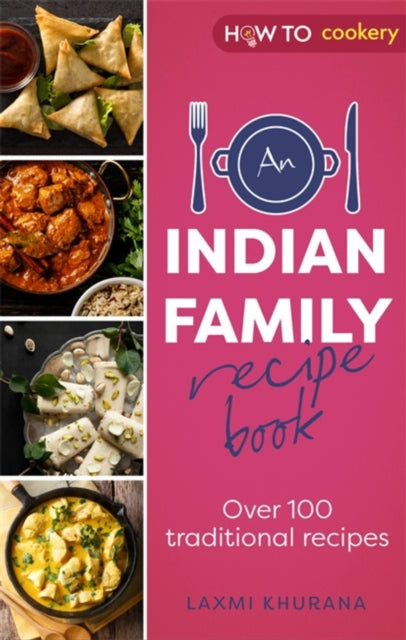 An Indian Family Recipe Book : Over 100 traditional recipes-9781472146984