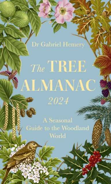 The Tree Almanac 2024 : A Seasonal Guide to the Woodland World-9781472148490