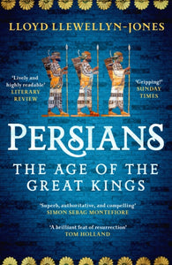 Persians : The Age of The Great Kings-9781472277329