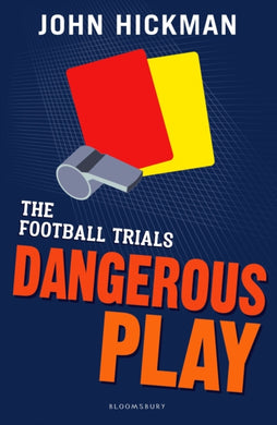 The Football Trials: Dangerous Play-9781472944153