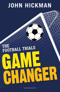 The Football Trials: Game Changer-9781472944191