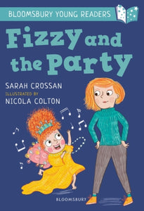 Fizzy and the Party: A Bloomsbury Young Reader : White Book Band-9781472970985