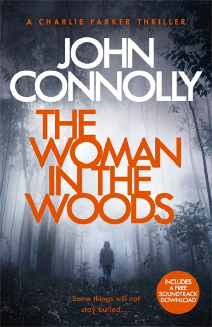 The Woman in the Woods : A Charlie Parker Thriller: 16.  From the No. 1 Bestselling Author of A Game of Ghosts-9781473641945