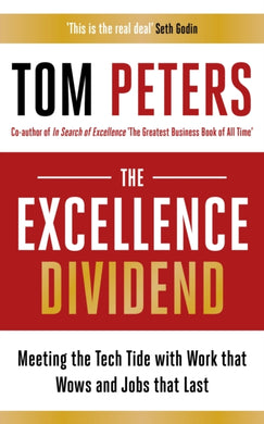 The Excellence Dividend : Principles for Prospering in Turbulent Times from a Lifetime in Pursuit of Excellence-9781473690264