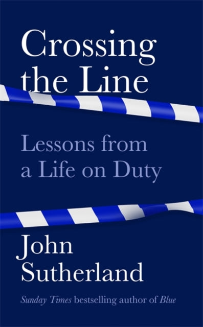 Crossing the Line : Lessons From a Life on Duty-9781474612364