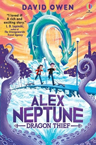 Alex Neptune, Dragon Thief : Book 1-9781474999236