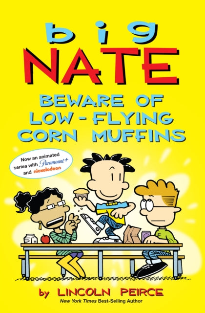 Big Nate: Beware of Low-Flying Corn Muffins : 26-9781524871574