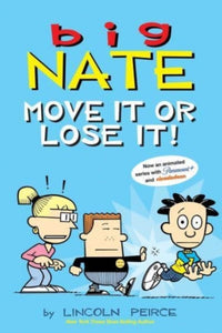 Big Nate: Move It or Lose It! : 29-9781524881290