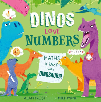 Dinos Love Numbers : Maths is easy with dinosaurs!-9781526365576