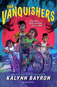 The Vanquishers : the fangtastically feisty debut middle-grade from New York Times bestselling author Kalynn Bayron-9781526655974
