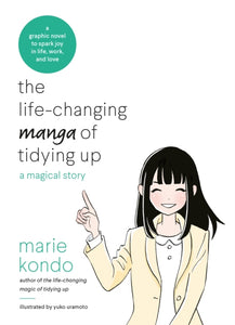 The Life-Changing Manga of Tidying Up : A Magical Story to Spark Joy in Life, Work and Love-9781529028355