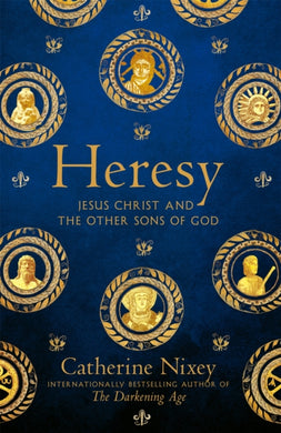 Heresy : Jesus Christ and the Other Sons of God-9781529040357