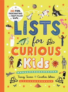 Lists for Curious Kids : 263 Fun, Fascinating and Fact-Filled Lists-9781529063493