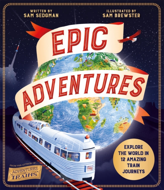 Epic Adventures : Explore the World in 12 Amazing Train Journeys-9781529065657