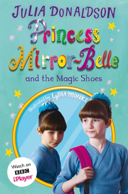 Princess Mirror-Belle and the Magic Shoes : TV tie-in-9781529072792